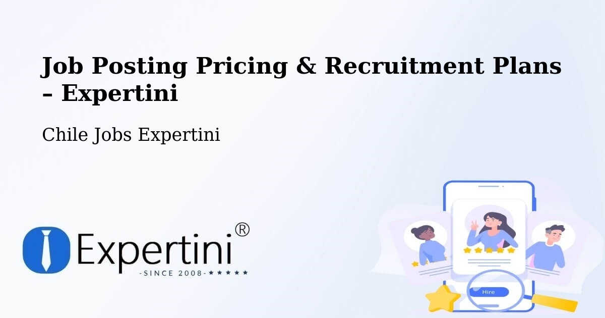 Job Posting Pricing & Recruitment Plans – San Ramón - San Ramón, Chile Jobs Expertini